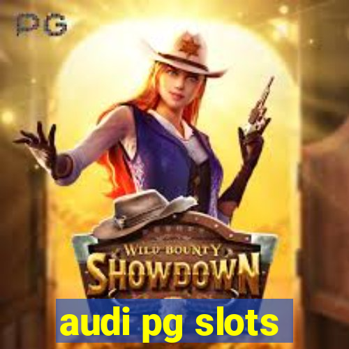 audi pg slots